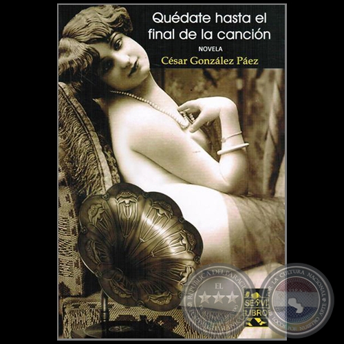 QUÉDATE HASTA EL FINAL DE LA CANCIÓN - Autor:  CÉSAR GONZÁLEZ PÁEZ - Año 2014